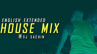 English Extended House Mix Super Hits Collection DJ Sachin Mix