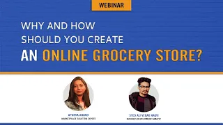 [WEBINAR] Why and How Should You Create An Online Grocery Store?