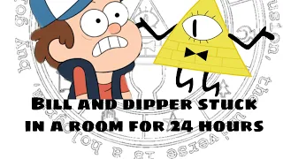 Bill and dipper stuck in a room for 24 hours