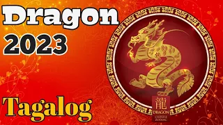 2023 Year of the Dragon Tagalog Kapalaran Chinese Horoscope | Prediction | Feng Shui