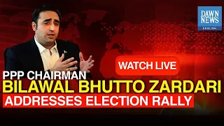 🔴 LIVE: PPP Chairman Bilawal Bhutto Zardari Addresses Election Rally | Dawn News English