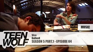 DallasK - Vice | Teen Wolf 5x04 Music [HD]