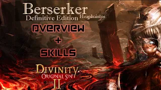 HEAPHAISTOS BERSERKER MOD OVERVIEW AND SKILLS | DIVINITY: ORIGINAL SIN 2