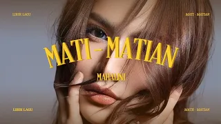 Mahalini - Mati - Matian [Lirik Lagu]