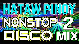 PINOY DISCO REMIX - SAYAW PILIPINAS - TODO HATAW DISCO NONSTOP MIX 2021- DJMAR DISCO TRAXX - PART 2