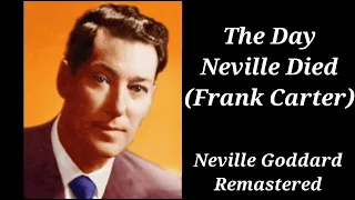 The Day Neville Died (Frank Carter) | Neville Goddard Remastered Lecture