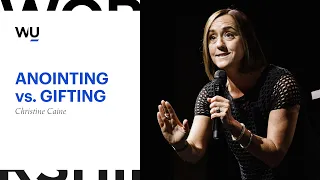 Christine Caine - Anointing vs. Gifting | Teaching Moment