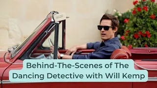 Behind-the-Scenes of the new Hallmark Mystery, The Dancing Detective, with Will Kemp.
