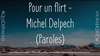 POUR UN FLIRT - MICHEL DELPECH (PAROLES / LYRICS)