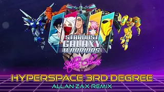 Stardust Galaxy Warriors - Hyperspace 3rd Degree (Allan Zax remix)