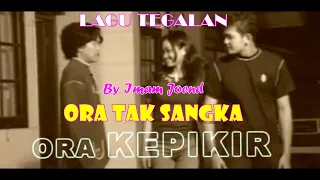 Lagu Tegalan Ora Tak Sangka ~ Imam Joend