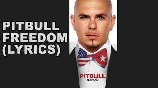 Pitbull - Freedom (Lyrics)  Official  Video