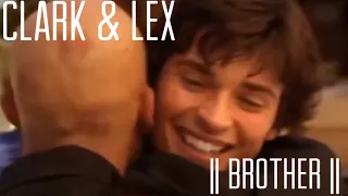 Clark & Lex || Brother ||