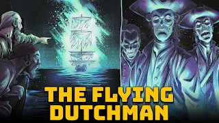 The Flying Dutchman - The Incredible Legend of the Ghost Ship