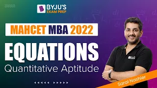 MAHCET MBA 2022 | Ace Equations | Quantitative Aptitude | Ace CET MBA Preparation | BYJU'S Exam Prep