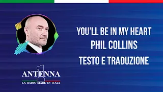 Phil Collins - You'll be in my heart (Testo e Traduzione)