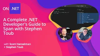 A Complete .NET Developer's Guide to Span with Stephen Toub