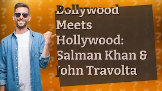 How Did Salman Khan Introduce Himself to John Travolta?