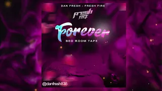 FOREVER -  BEDROOM DANCEHALL MIX 2023 - FT DEXTA DAPS,VYBZ KARTEL,VALIANT,450,ALKALINE,TEEJAY,ECT