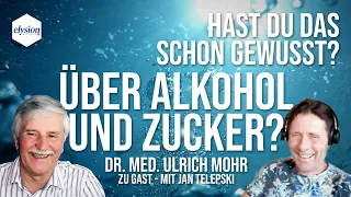 Hast Du Das Schon Gewusst Über Alkohol Und Zucker? - Dr. med. Ulrich Mohr Zu Gast - Mit Jan Telepski