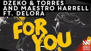 Dzeko & Torres, Maestro Harrell - For You ft. Delora (Official Audio)