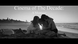 Cinema Of The Decade: A Montage  (2010-2019)