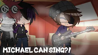 Michael You Can’t Sing but it’s different // Gacha Club // Afton Family