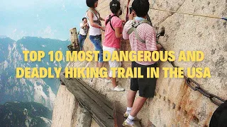 USA Top 10 Most Dangerous and Deadly Hiking Trails 2024 - Travel Guide
