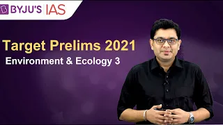 Free Crash Course: Target Prelims 2021 | Environment & Ecology based Current Affairs: 3