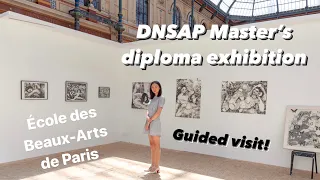 My Master's Diploma Exhibition at the Beaux-Arts de Paris (DNSAP École des Beaux-arts, Guided Visit)