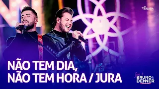 Bruno & Denner - Não Tem dia Não Tem Hora / Jura (Ao Vivo)