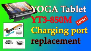 Lenovo YOGA Tablet YT3-850M Charging port replacement || Lenovo YOGA Tablet YT3-850M disassembly