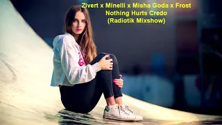 Zivert x Minelli x Misha Goda x Frost - Nothing Hurts Credo (Radiotik Mixshow)