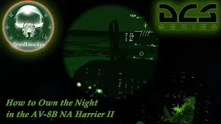 DCS World 2.5! How to Own the Night in the AV-8B Night Attack Harrier II