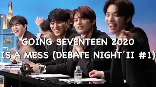 going seventeen 2020 is a mess (Debate Night II #1)