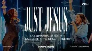 Just Jesus Pop-Up Worship Night ft. Kari Jobe & Lindy Cofer | CR Monday Nights