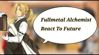 Fullmetal Alchemist React To Future Part1 [Cre:Jinny] (Cre: Video:Tiktok)#fullmetalalchemist #gacha