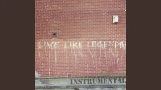 Live Like Legends (Instrumental)