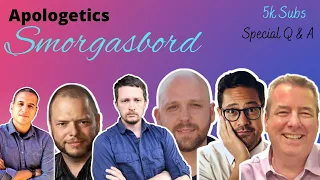 Apologetics Smorgasbord (EPIC Q&A)