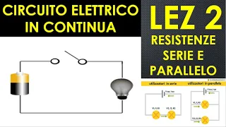 2-CIRCUITI IN CONTINUA - Resistenze in serie e parallelo, formule resistenza equivalente