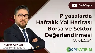 Piyasalarda Haftalık Yol Haritası - Borsa ve Sektör Değerlendirmesi - 08 Ocak 2024