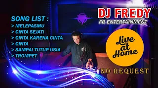 DJ FREDY FR ENTERTAINMENT LIVE AT HOME KAMIS 11 NOVEMBER 2021 NO REQUEST ! NO BACOT !