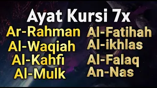 Ayat Kursi 7x, Yasin, Ar Rahman, Al Waqiah, Al Mulk, Al Kahfi, Al Fatihah, Ikhlas, An Nas,falaq