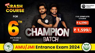 AMU/JMI Class 6th Entrance Exam Ke Liye | CHAMPION BATCH | AMU Class 6 Entrance Preparation 2024