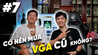 Có nên mua VGA cũ? 3060 chơi LoL tụt FPS? | RealTalk #7