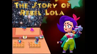 Brawl Stars - The Origin Story of Rebel Lola l Brawl Stars Stories