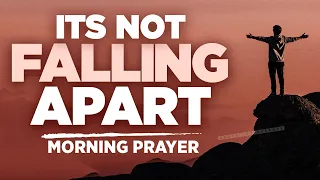 God's Hand Is On You (Things Will Not Fall Apart!) | A Blessed Morning Prayer To Start Your Day