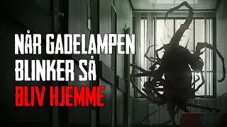 Når Gadelampen Blinker Så Bliv Hjemme - Dansk Creepypasta