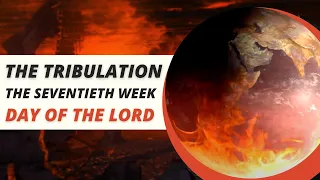 The Tribulation (Daniel's 70th week)