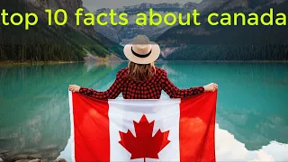 10 Fun Facts About Canada That Will Blow Your Mind